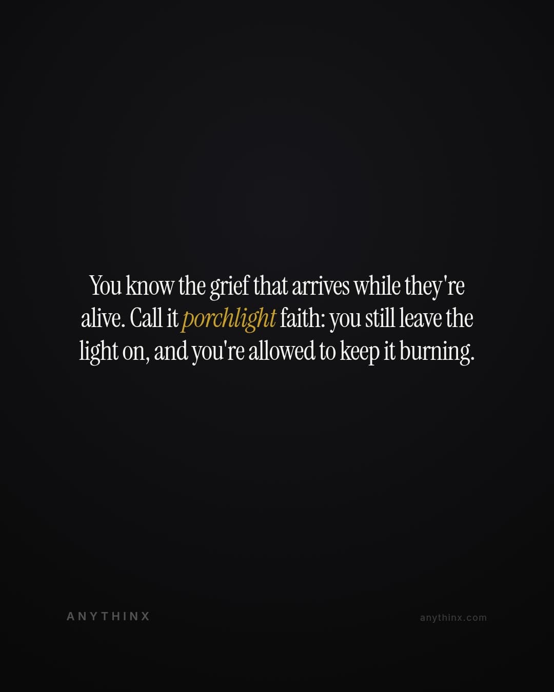 You know the grief that arrives while they're alive. Call it porchlight faith: you still leave the light on, and you're allowed to keep it burning.