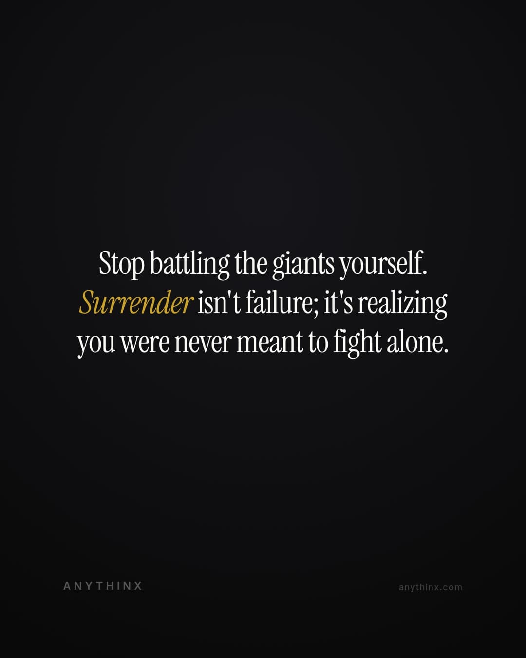 Stop battling the giants yourself. Surrender isn't failure; it's realizing you were never meant to fight alone.