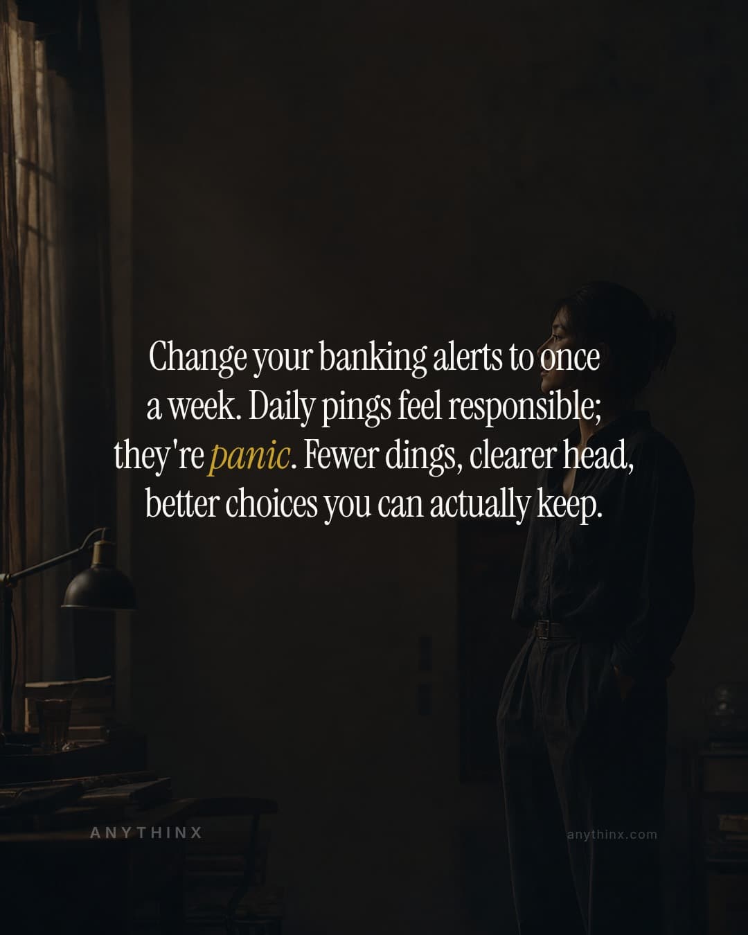 Change your banking alerts to once a week. Daily pings feel responsible; they're panic. Fewer dings, clearer head, better choices you can actually keep.