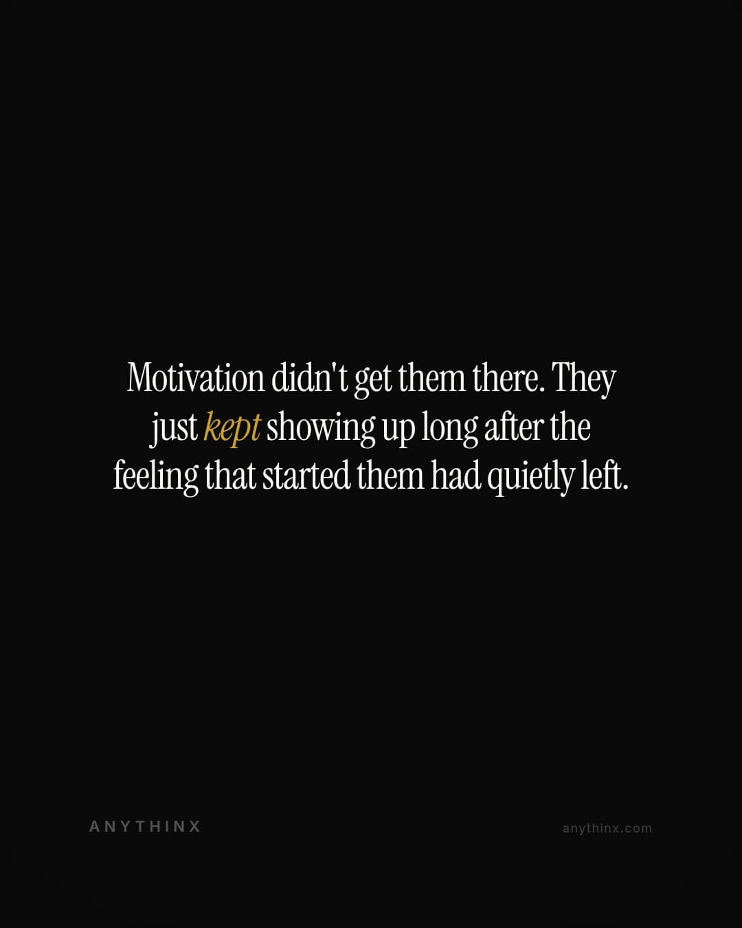 Motivation didn't get them there. They just kept showing up long after the feeling that started them had quietly left.