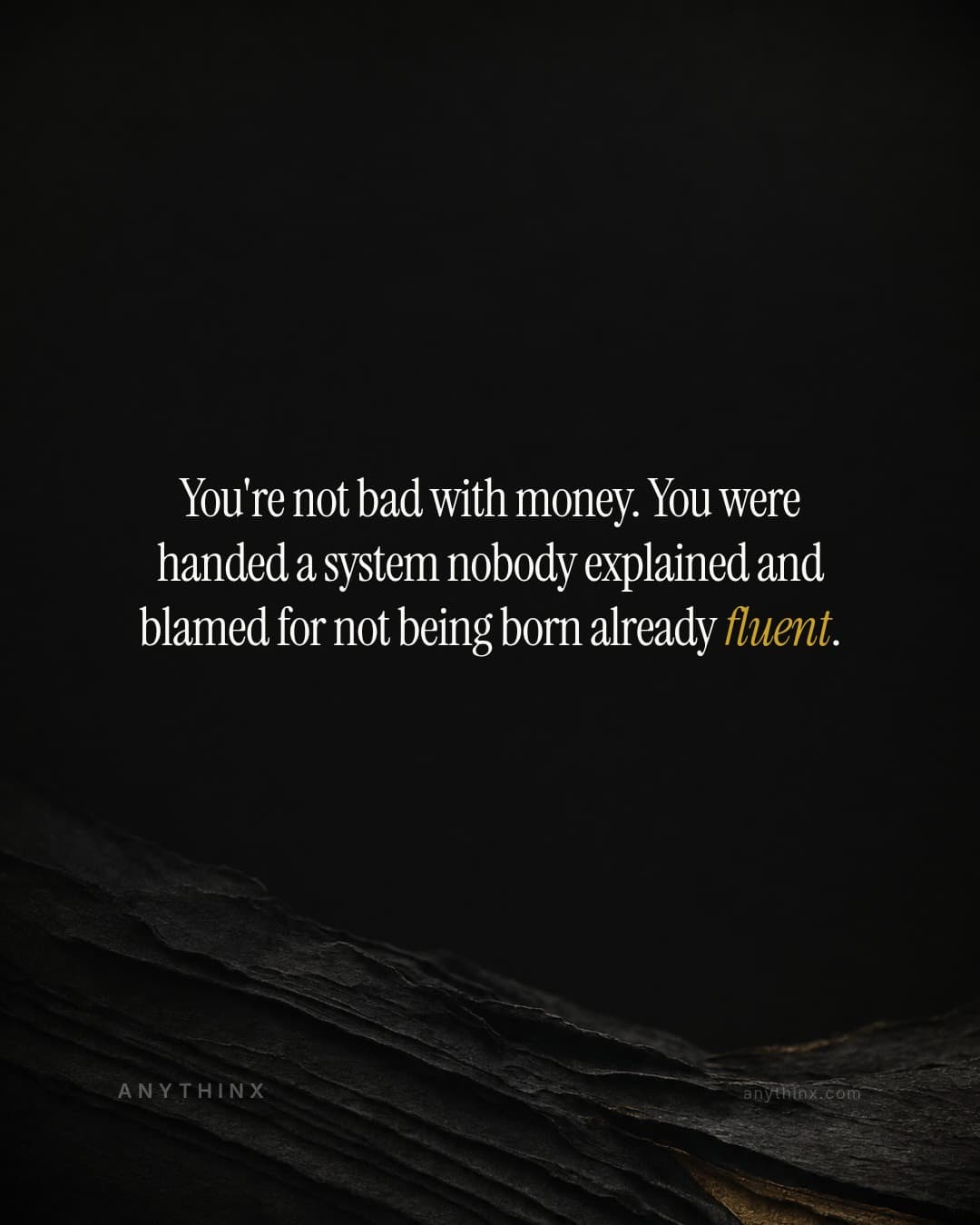 You're not bad with money. You were handed a system nobody explained and blamed for not being born already fluent.