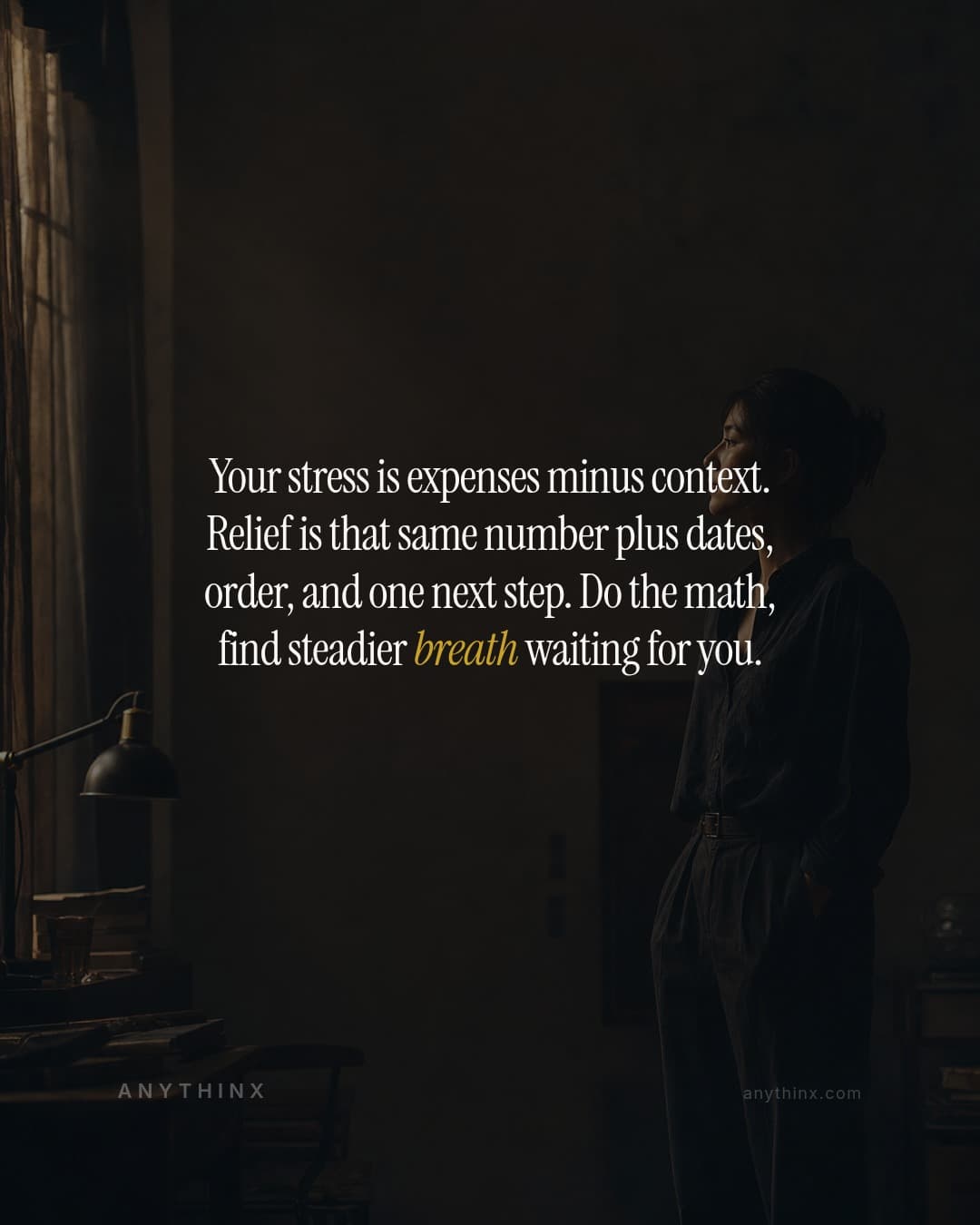 Your stress is expenses minus context. Relief is that same number plus dates, order, and one next step. Do the math, find steadier breath waiting for you.