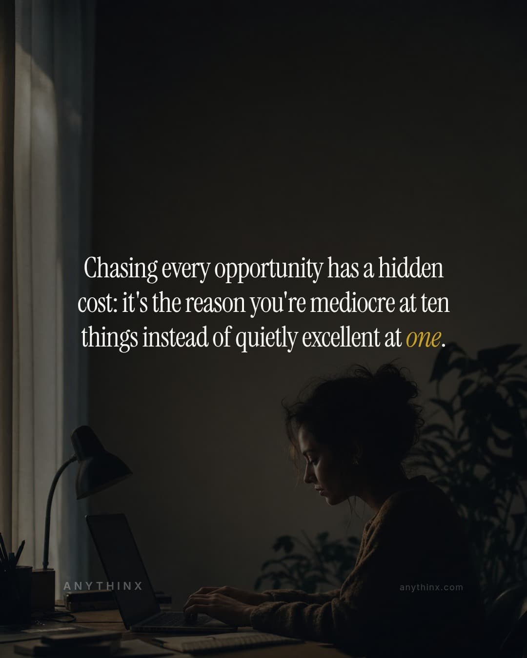 Chasing every opportunity has a hidden cost: it's the reason you're mediocre at ten things instead of quietly excellent at one.