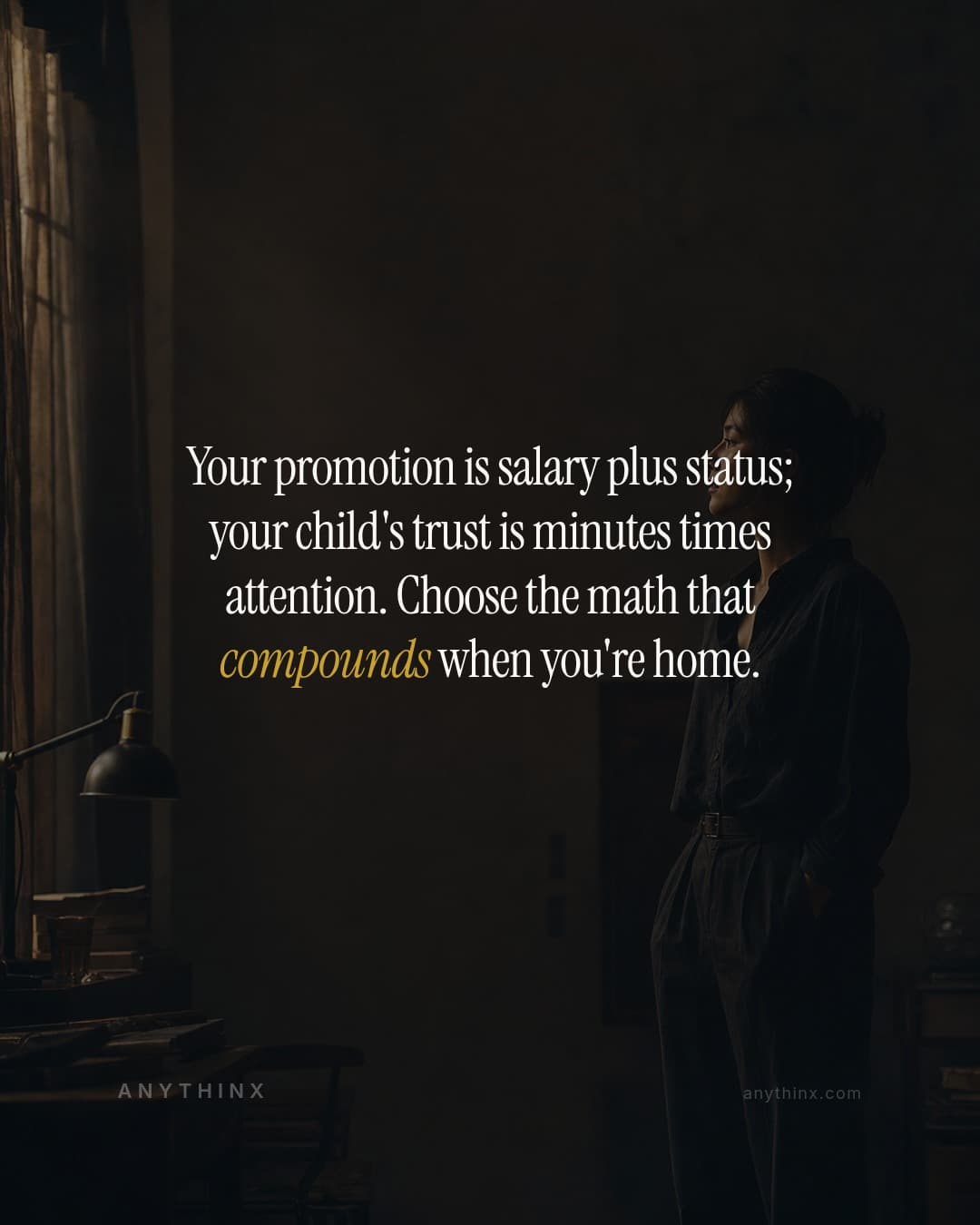 Your promotion is salary plus status; your child's trust is minutes times attention. Choose the math that compounds when you're home.