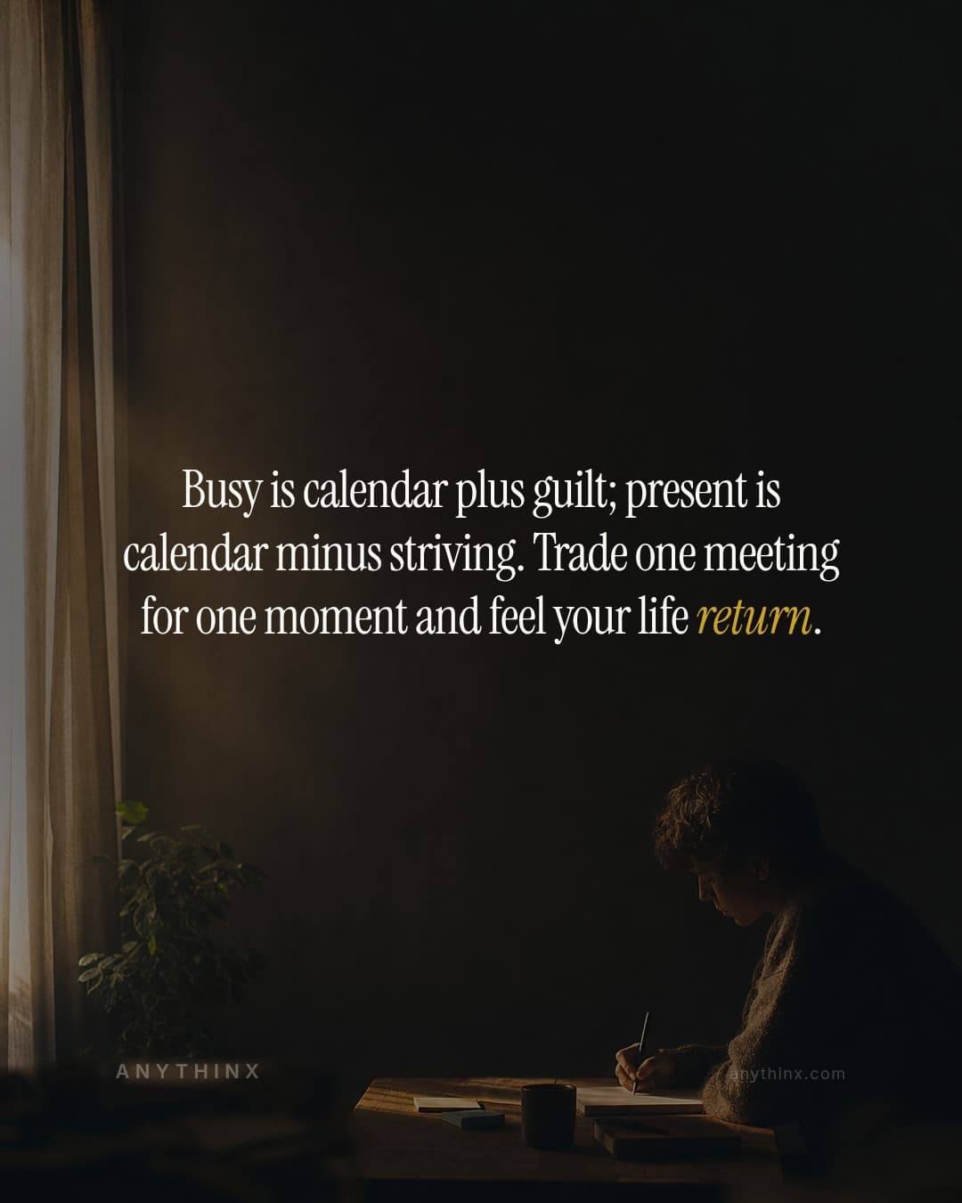 Busy is calendar plus guilt; present is calendar minus striving. Trade one meeting for one moment and feel your life return.