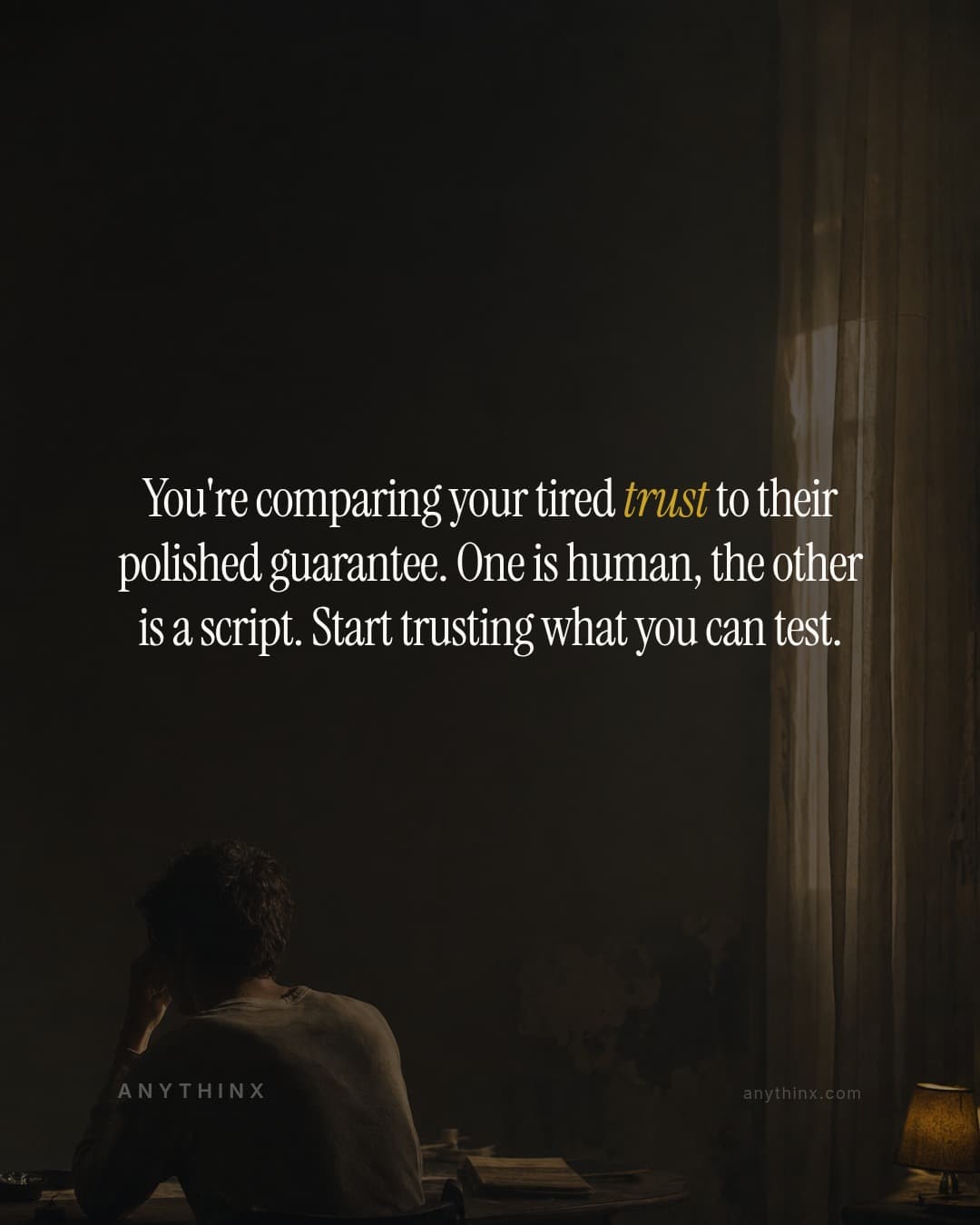 You're comparing your tired trust to their polished guarantee. One is human, the other is a script. Start trusting what you can test.