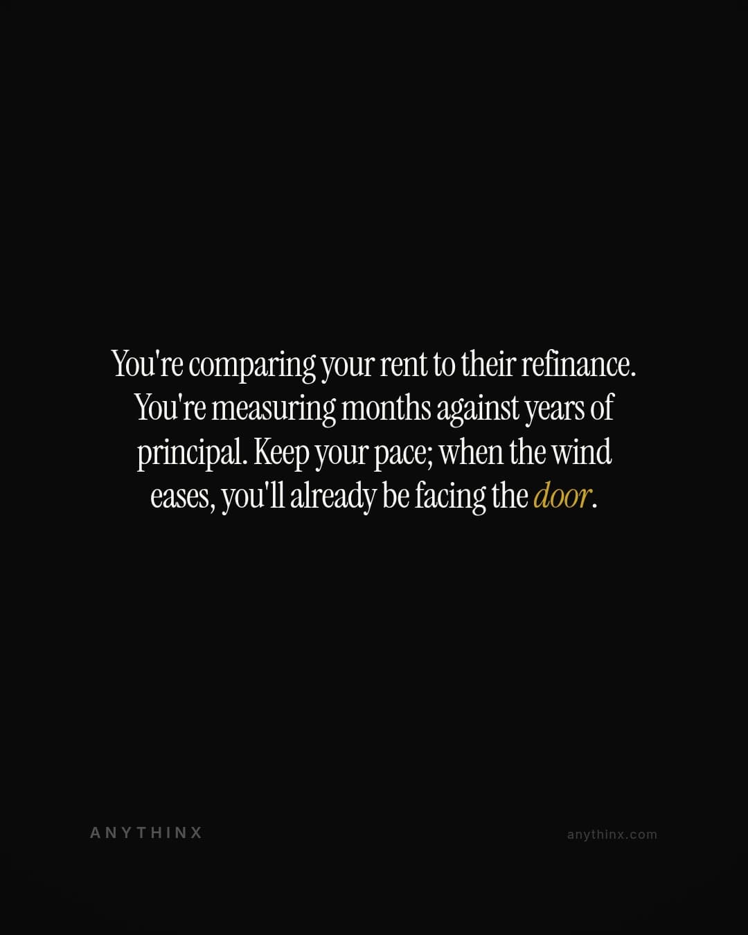 You're comparing your rent to their refinance. You're measuring months against years of principal. Keep your pace; when the wind eases, you'll already be facing the door.