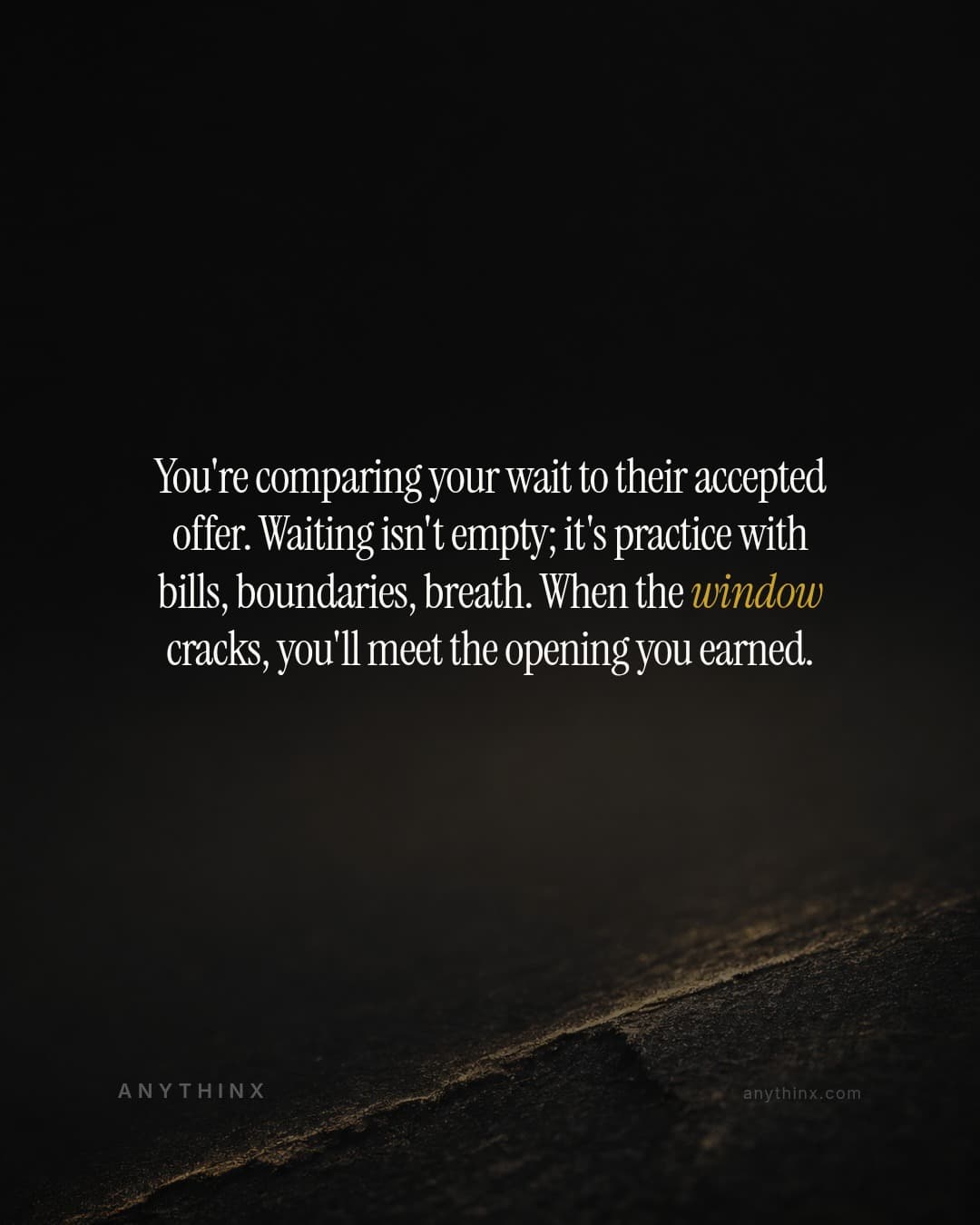 You're comparing your wait to their accepted offer. Waiting isn't empty; it's practice with bills, boundaries, breath. When the window cracks, you'll meet the opening you earned.
