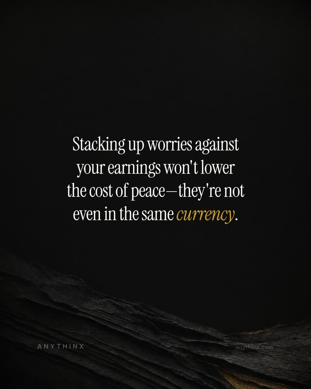 Stacking up worries against your earnings won't lower the cost of peace—they're not even in the same currency.