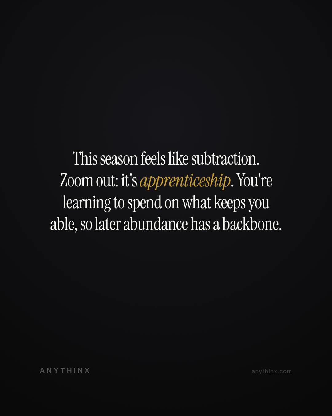This season feels like subtraction. Zoom out: it's apprenticeship. You're learning to spend on what keeps you able, so later abundance has a backbone.